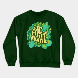 Aye, Right Crewneck Sweatshirt